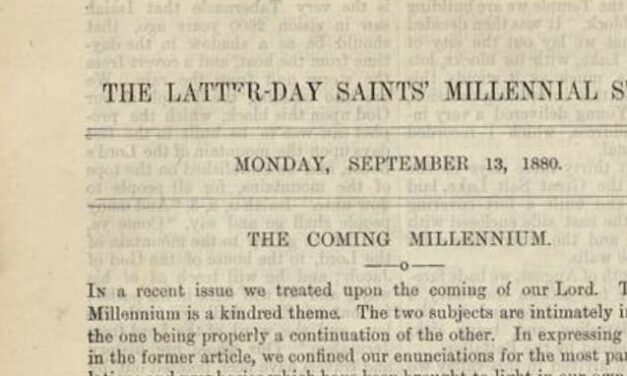 1880 LDS views about the Millennium